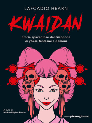 cover image of Kwaidan. Storie spaventose dal Giappone di yōkai, fantasmi e demoni